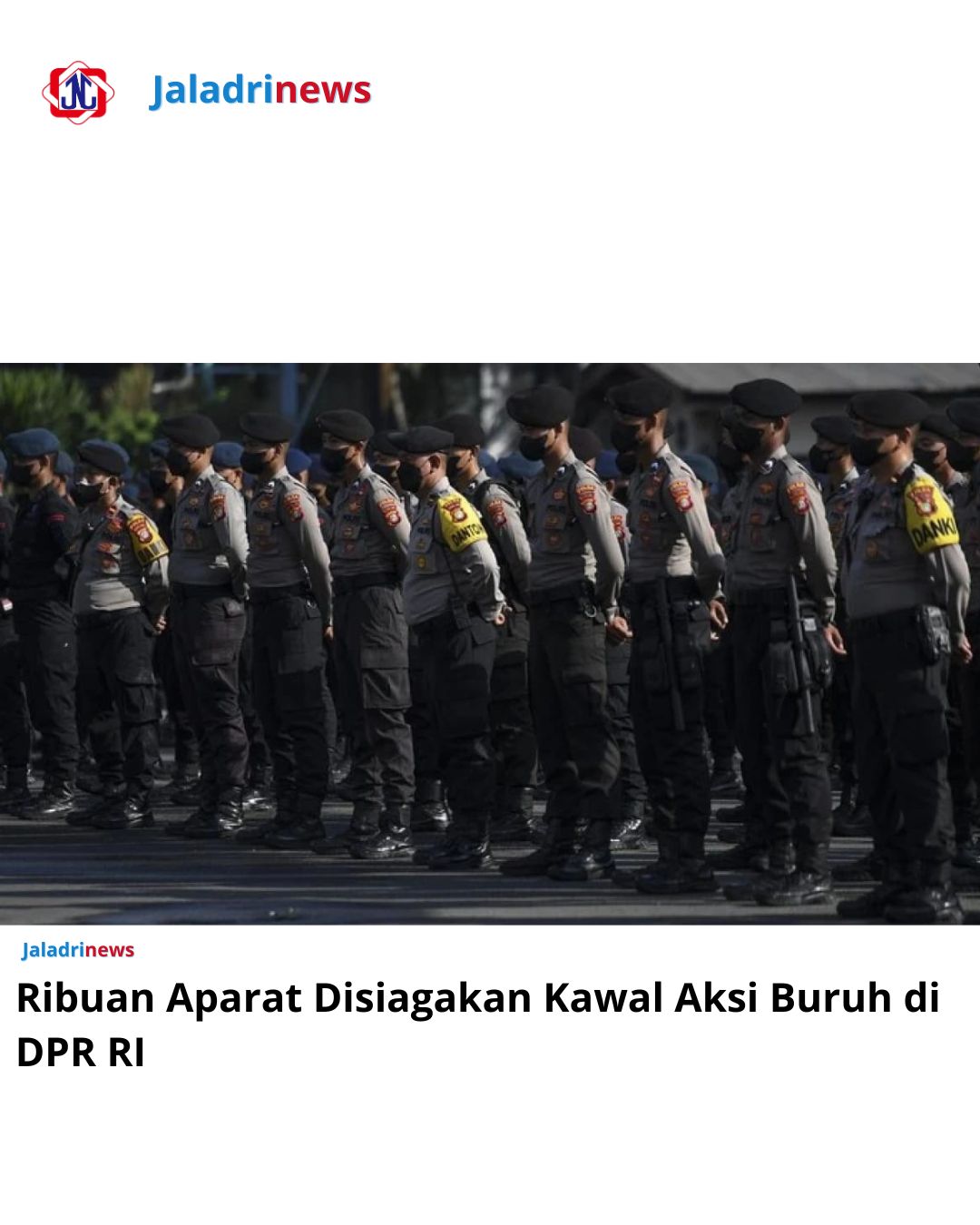 Ribuan Aparat Disiagakan Kawal Aksi Buruh di DPR RI