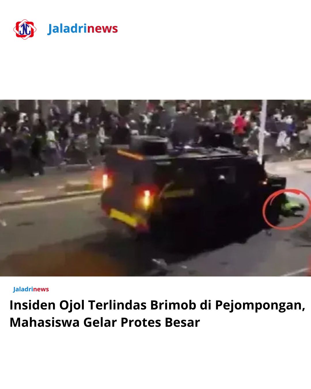 Insiden Ojol Terlindas Brimob di Pejompongan, Mahasiswa Gelar Protes Besar