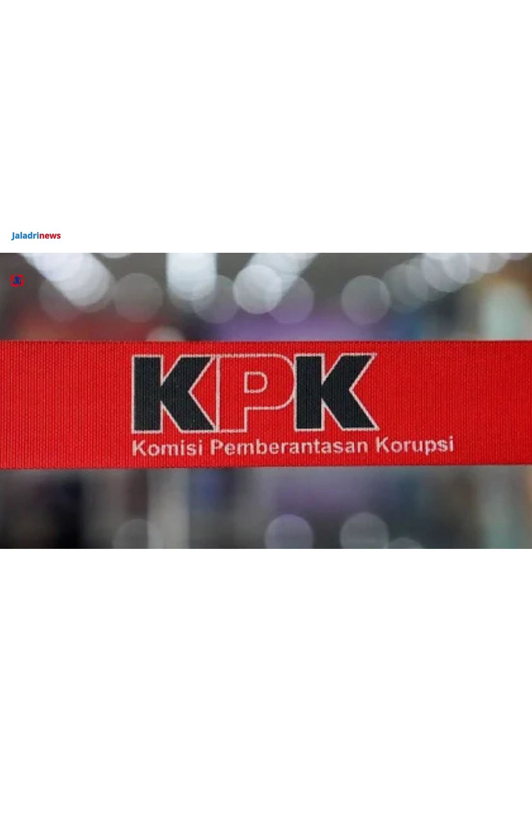 KPK Panggil Direktur PT Tanjung Raya Intiwira Terkait Kasus Korupsi Proyek Jalur Kereta DJKA Kemenhub
